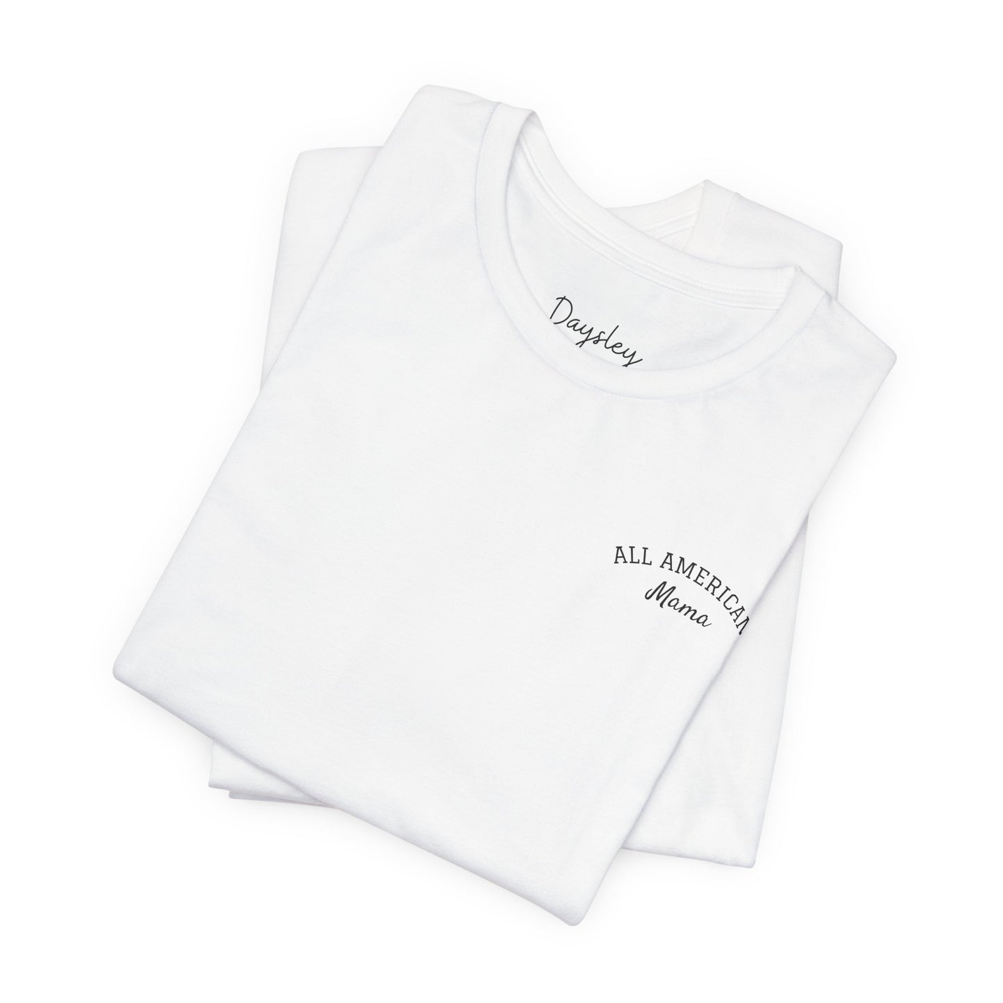 Daysley All American Mama Tee - Unisex Jersey Short Sleeve