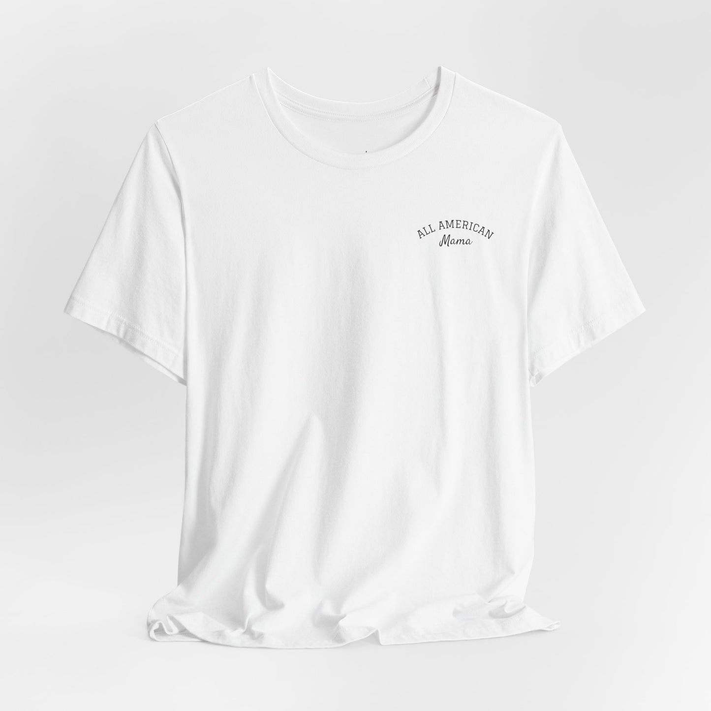 Daysley All American Mama Tee - Unisex Jersey Short Sleeve