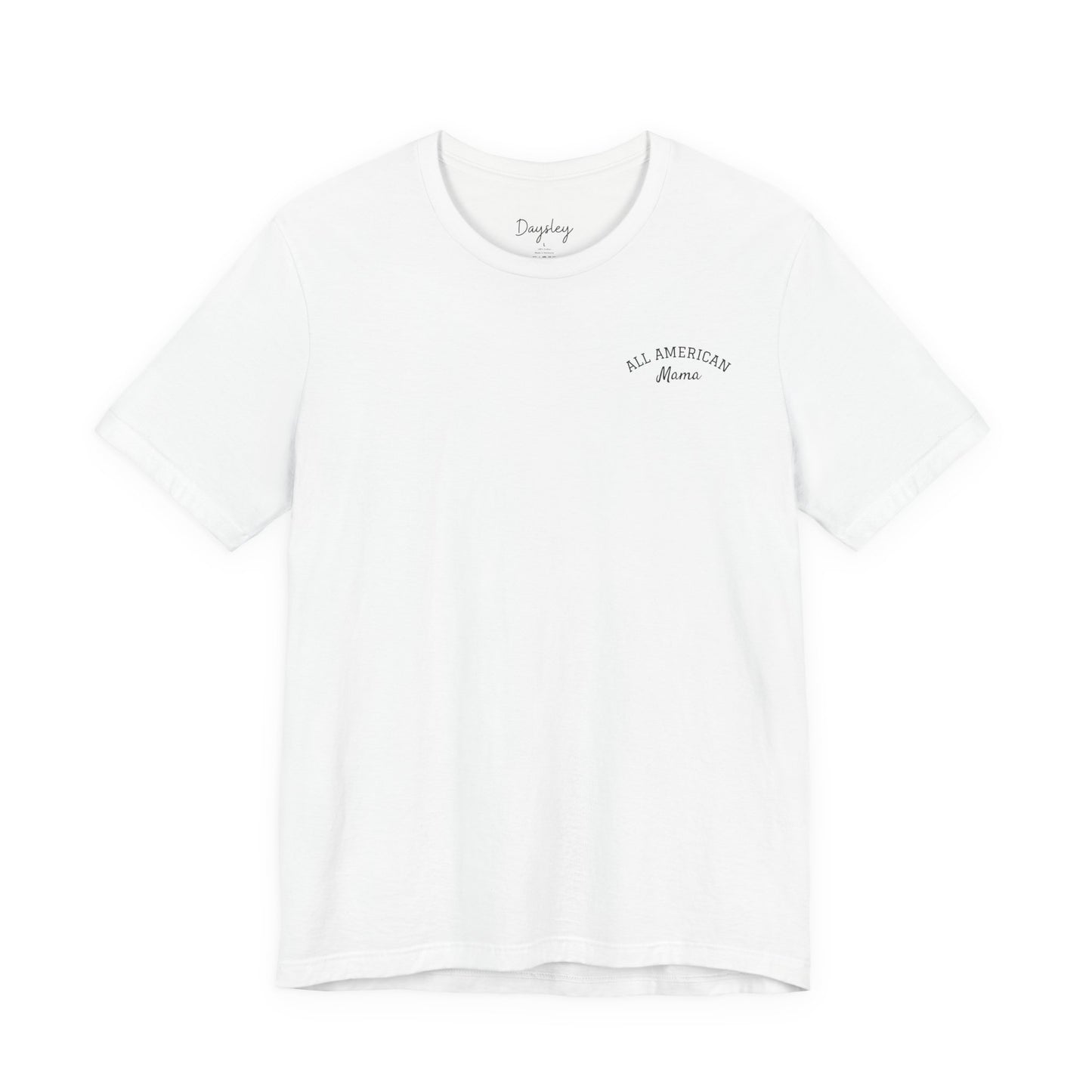 Daysley All American Mama Tee - Unisex Jersey Short Sleeve